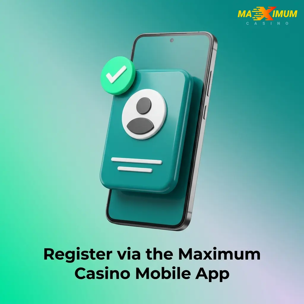 Maximum Casino mobile app registration screen on Android and iOS showing sign-up options and account creation steps